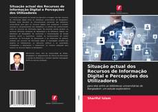 Обложка Situação actual dos Recursos de Informação Digital e Percepções dos Utilizadores