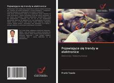 Buchcover von Pojawiające się trendy w elektronice