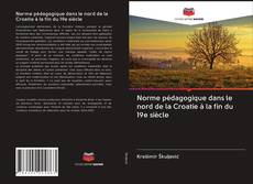 Portada del libro de Norme pédagogique dans le nord de la Croatie à la fin du 19e siècle