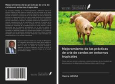 Bookcover of Mejoramiento de las prácticas de cría de cerdos en entornos tropicales