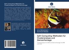 Copertina di Soft-Computing-Methoden für Clusteranalyse und Genvorhersage