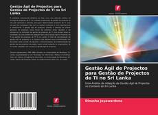 Gestão Ágil de Projectos para Gestão de Projectos de TI no Sri Lanka的封面