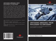 Buchcover von ONTOGENIC BREEDING: FROM PHYLOGENY TO ONTOGENY