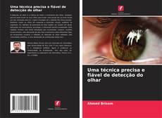 Capa do livro de Uma técnica precisa e fiável de detecção do olhar 