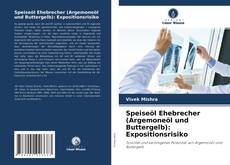 Speiseöl Ehebrecher (Argemoneöl und Buttergelb): Expositionsrisiko的封面