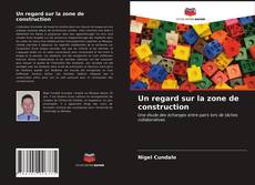 Обложка Un regard sur la zone de construction