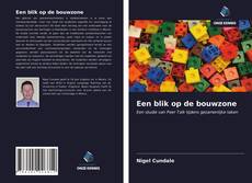 Couverture de Een blik op de bouwzone