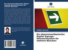 Portada del libro de Ein abonnementbasiertes Digital Signage-Netzwerksystem für mehrere Benutzer