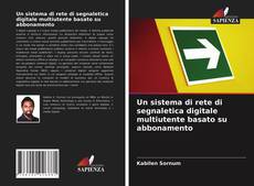 Copertina di Un sistema di rete di segnaletica digitale multiutente basato su abbonamento