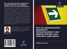 Buchcover von Een op abonnementen gebaseerd netwerksysteem voor digitale borden voor meerdere gebruikers