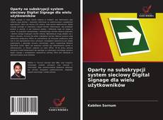 Bookcover of Oparty na subskrypcji system sieciowy Digital Signage dla wielu użytkowników