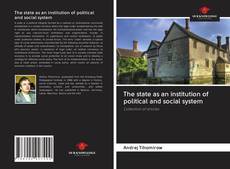 Bookcover of The state as an institution of political and social system