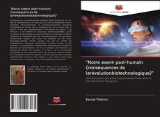 Capa do livro de "Notre avenir post-humain (conséquences de larévolutionbiotechnologique)" 
