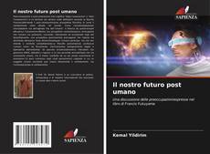 Bookcover of Il nostro futuro post umano