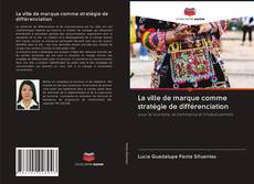 Bookcover of La ville de marque comme stratégie de différenciation