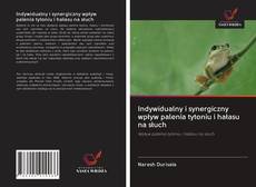 Indywidualny i synergiczny wpływ palenia tytoniu i hałasu na słuch的封面