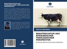 Portada del libro de BRAUTREICHTUM AUS AFRIKANISCHER THEOLOGISCHER PERSPEKTIVE