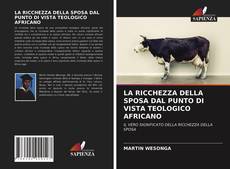 Portada del libro de LA RICCHEZZA DELLA SPOSA DAL PUNTO DI VISTA TEOLOGICO AFRICANO