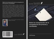 Capa do livro de Sobre la comparación de la competencia de precios y cantidades 