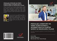 Portada del libro de PRZEGLĄD LITERATURY NA TEMAT KORZYSTANIA Z INTERNETOWYCH FILMÓW WIDEO W ANGIELSKIEJ KLASIE