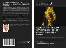 SEGMENTACIÓN DE ULTRA-ALTA DEFINICIÓN DE LOS SISTEMAS DEL CUERPO HUMANO kitap kapağı