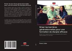 Bookcover of Briser les barrières générationnelles pour une formation de disciple efficace