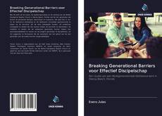 Breaking Generational Barriers voor Effectief Discipelschap的封面