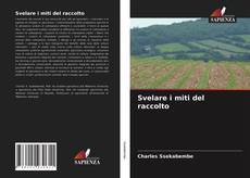 Portada del libro de Svelare i miti del raccolto