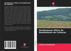 Bookcover of Desbloquear Mitos de Rendimento de Culturas