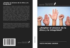 Bookcover of ¿Ampliar el alcance de la ética y la integridad?