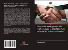 Bookcover of Évaluation de la gestion des relations avec la clientèle d'une industrie en pleine croissance
