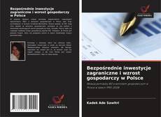 Bookcover of Bezpośrednie inwestycje zagraniczne i wzrost gospodarczy w Polsce