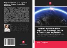 Bookcover of Comunicação em voos espaciais de longo prazo e simulações espaciais