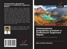 Bookcover of Zrównoważona gospodarka gruntami w środkowych wzgórzach Nepalu