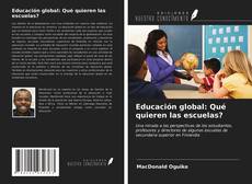 Bookcover of Educación global: Qué quieren las escuelas?