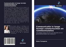 Bookcover of Communicatie in lange termijn ruimtevluchten en ruimtesimulaties