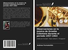Observaciones en la música de Ornette Colemans durante el período 1957-1963 kitap kapağı