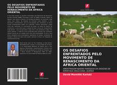 Bookcover of OS DESAFIOS ENFRENTADOS PELO MOVIMENTO DE RENASCIMENTO DA ÁFRICA ORIENTAL