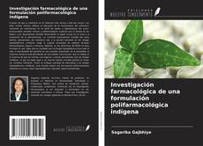 Capa do livro de Investigación farmacológica de una formulación polifarmacológica indígena 