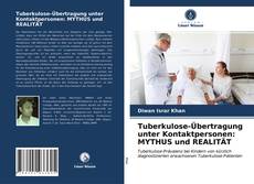 Tuberkulose-Übertragung unter Kontaktpersonen: MYTHUS und REALITÄT kitap kapağı