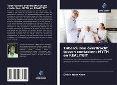 Bookcover of Tuberculose overdracht tussen contacten: MYTH en REALITEIT