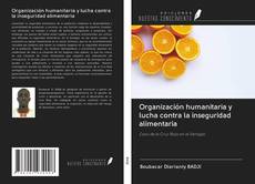 Bookcover of Organización humanitaria y lucha contra la inseguridad alimentaria