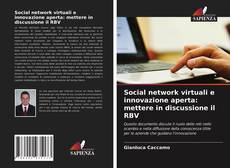 Bookcover of Social network virtuali e innovazione aperta: mettere in discussione il RBV