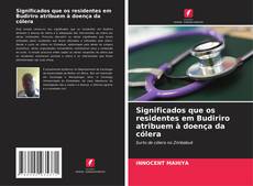 Bookcover of Significados que os residentes em Budiriro atribuem à doença da cólera