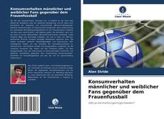 Обложка Konsumverhalten männlicher und weiblicher Fans gegenüber dem Frauenfussball