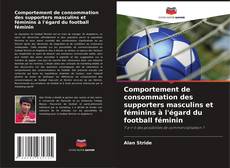 Capa do livro de Comportement de consommation des supporters masculins et féminins à l'égard du football féminin 