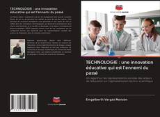 Buchcover von TECHNOLOGIE : une innovation éducative qui est l'ennemi du passé
