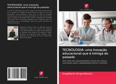 Bookcover of TECNOLOGIA: uma inovação educacional que é inimiga do passado