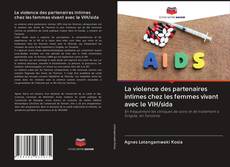 Buchcover von La violence des partenaires intimes chez les femmes vivant avec le VIH/sida