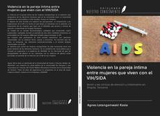Bookcover of Violencia en la pareja íntima entre mujeres que viven con el VIH/SIDA